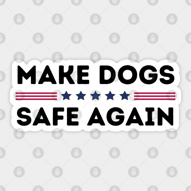 Make Dogs Safe Again Sticker by The WYLD Tribe